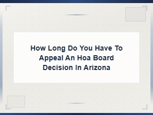 Arizona Hoa Appeal Deadlines and Timelines