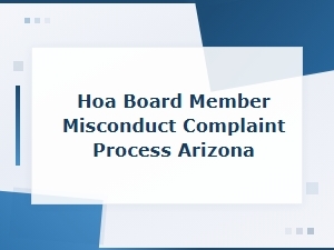 Arizona Hoa Board Misconduct Complaint Appeal Rights