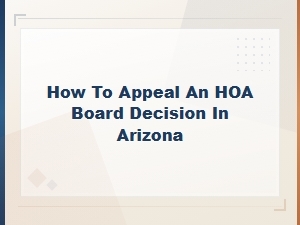 Appealing an Hoa Board Decision in Arizona