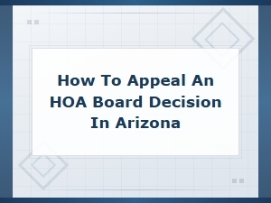 How to Appeal an Hoa Decision in Arizona